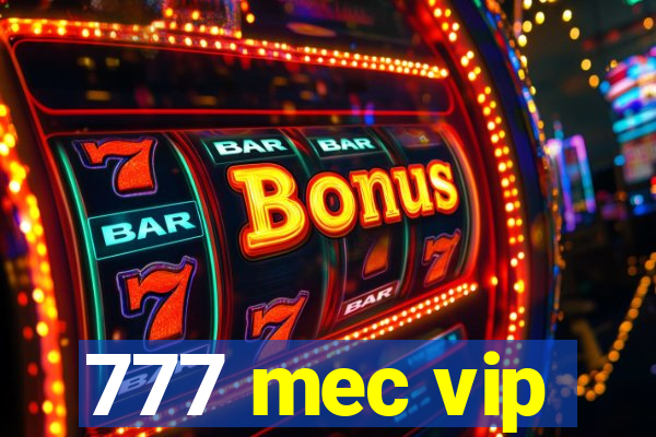 777 mec vip